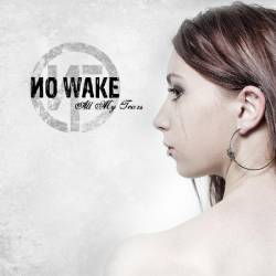 No Wake : All My Tears